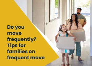 tips for families who move frequently and how to manage repeated relocations