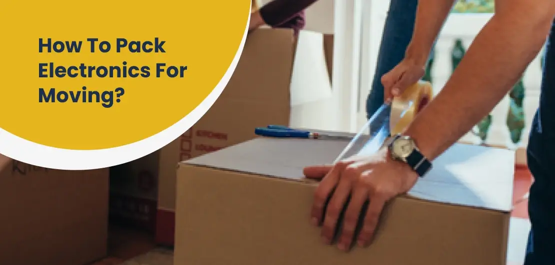 Pack Electronics For Moving, Packaging Electronic, Electronic Packing