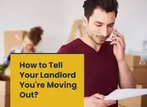 How to tell your landlord you're moving out